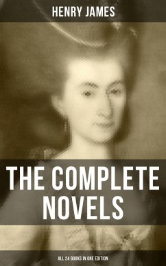 The Complete Novels of Henry James - All 24 Books in One Edition (eBook, ePUB) - James, Henry