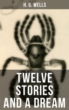 Twelve Stories and a Dream (eBook, ePUB) - Wells, H. G.