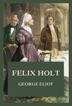 Felix Holt (eBook, ePUB) - Eliot, George