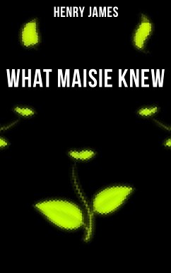 WHAT MAISIE KNEW (eBook, ePUB) - James, Henry