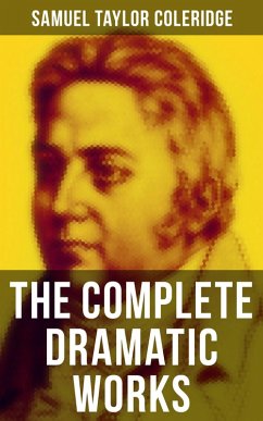 The Complete Dramatic Works of Samuel Taylor Coleridge (eBook, ePUB) - Coleridge, Samuel Taylor