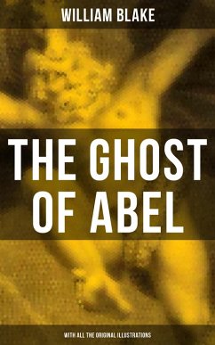 THE GHOST OF ABEL (With All the Original Illustrations) (eBook, ePUB) - Blake, William