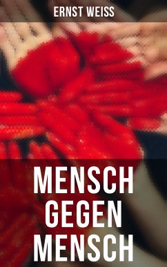 Mensch gegen Mensch (eBook, ePUB) - Weiß, Ernst