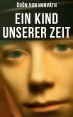 Ein Kind unserer Zeit (eBook, ePUB)