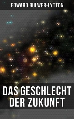 Das Geschlecht der Zukunft (eBook, ePUB) - Bulwer-Lytton, Edward