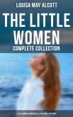The Little Women - Complete Collection: Little Women, Good Wives, Little Men & Jo's Boys (eBook, ePUB)