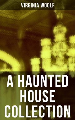 A Haunted House Collection (eBook, ePUB) - Woolf, Virginia