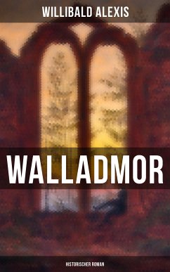 Walladmor: Historischer Roman (eBook, ePUB) - Alexis, Willibald