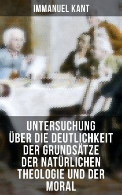 Untersuchung über die Deutlichkeit der Grundsätze der natürlichen Theologie und der Moral (eBook, ePUB) - Kant, Immanuel