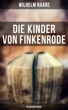 Die Kinder von Finkenrode: Historischer Roman (eBook, ePUB) - Raabe, Wilhelm