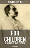 Rudyard Kipling For Children - 7 Books in One Edition (Illustrated Edition) (eBook, ePUB)