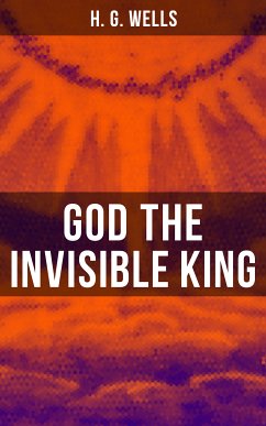 GOD THE INVISIBLE KING (eBook, ePUB) - Wells, H. G.