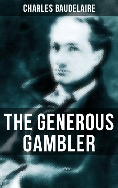 THE GENEROUS GAMBLER (eBook, ePUB) - Baudelaire, Charles