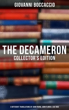 The Decameron: Collector's Edition: 3 Different Translations by John Payne, John Florio & J.M. Rigg (eBook, ePUB) - Boccaccio, Giovanni
