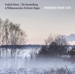 Homeward Bound Suite - Köster,Frederik/Verwandlung,Die & Philharmonisches
