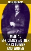 MENTAL EFFICIENCY & OTHER HINTS TO MEN AND WOMEN (eBook, ePUB)