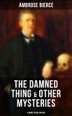 The Damned Thing & Other Ambrose Bierce's Mysteries (4 Books in One Edition) (eBook, ePUB)