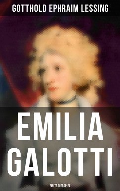 Emilia Galotti: Ein Trauerspiel (eBook, ePUB) - Lessing, Gotthold Ephraim