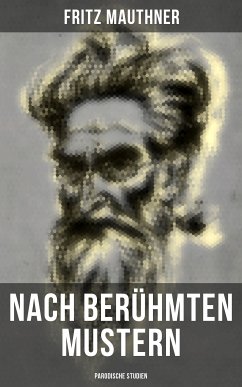 Nach berühmten Mustern: Parodische Studien (eBook, ePUB) - Mauthner, Fritz