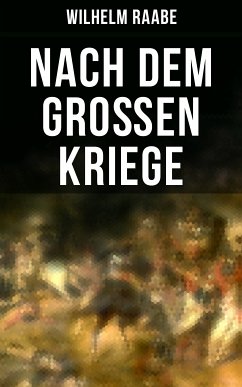 Nach dem Großen Kriege (eBook, ePUB) - Raabe, Wilhelm