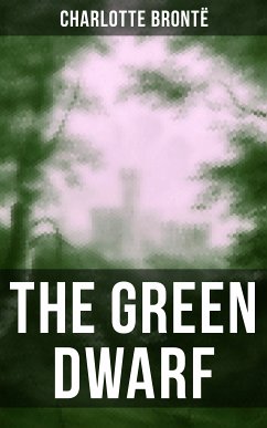 THE GREEN DWARF (eBook, ePUB) - Brontë, Charlotte