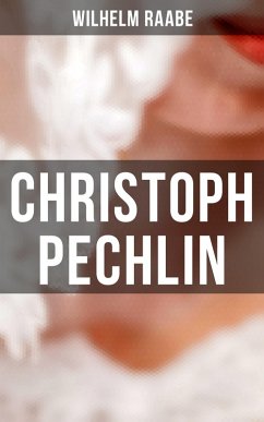 Christoph Pechlin (eBook, ePUB) - Raabe, Wilhelm