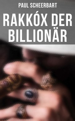 Rakkóx der Billionär (eBook, ePUB) - Scheerbart, Paul