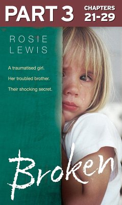 Broken: Part 3 of 3 (eBook, ePUB) - Lewis, Rosie Broken: Part 3 of 3 (eBook, ePUB) - Lewis, Rosie