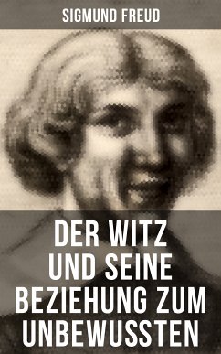 Sigmund Freud: Der Witz und seine Beziehung zum Unbewußten (eBook, ePUB) - Freud, Sigmund