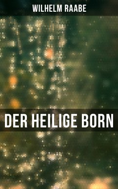 Der heilige Born (eBook, ePUB) - Raabe, Wilhelm