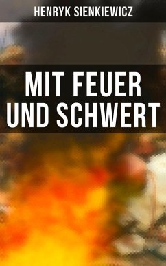 Mit Feuer und Schwert (eBook, ePUB) - Sienkiewicz, Henryk