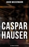 Caspar Hauser: Die Trägheit des Herzens (eBook, ePUB)