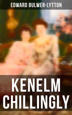 Kenelm Chillingly (eBook, ePUB) - Bulwer-Lytton, Edward