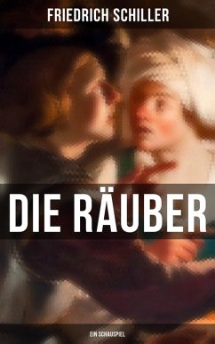 Die Räuber: Ein Schauspiel (eBook, ePUB) - Schiller, Friedrich