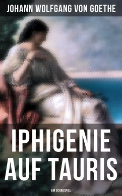 Iphigenie auf Tauris: Ein Schauspiel (eBook, ePUB) - von Goethe, Johann Wolfgang