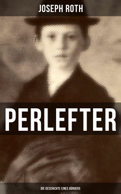 Perlefter: Die Geschichte eines Bürgers (eBook, ePUB) - Roth, Joseph