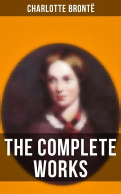 The Complete Works of Charlotte Brontë (eBook, ePUB) - Brontë, Charlotte