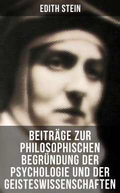 Edith Stein: Beiträge zur philosophischen Begründung der Psychologie und der Geisteswissenschaften (eBook, ePUB) - Stein, Edith