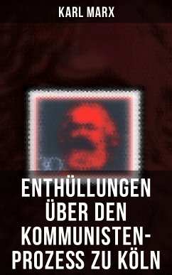 Enthüllungen über den Kommunisten-Prozeß zu Köln (eBook, ePUB) - Marx, Karl