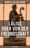 Lälius oder von der Freundschaft - Laelius de amicitia (eBook, ePUB)