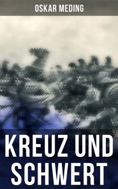 Kreuz und Schwert (eBook, ePUB) - Meding, Oskar