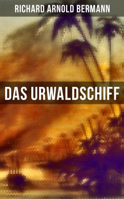 Das Urwaldschiff (eBook, ePUB) - Bermann, Richard Arnold