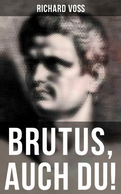Brutus, auch Du! (eBook, ePUB) - Voß, Richard
