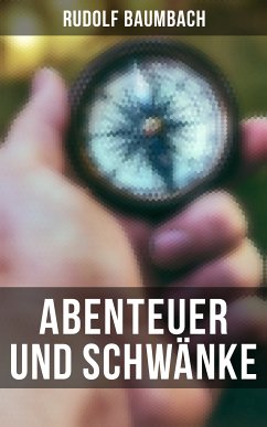 Abenteuer und Schwänke (eBook, ePUB) - Baumbach, Rudolf