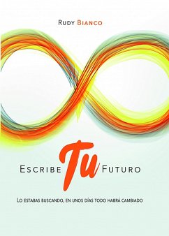 Escribe tu futuro (eBook, ePUB) - Bianco, Rudy