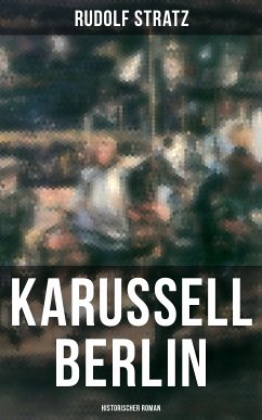 Karussell Berlin: Historischer Roman (eBook, ePUB) - Stratz, Rudolf