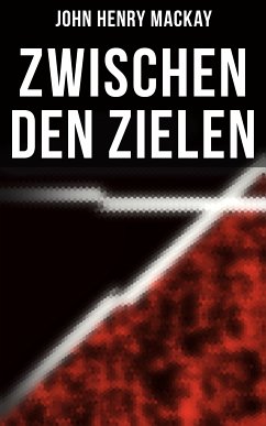 Zwischen den Zielen (eBook, ePUB) - Mackay, John Henry