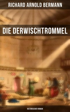 Die Derwischtrommel: Historischer Roman (eBook, ePUB) - Bermann, Richard Arnold