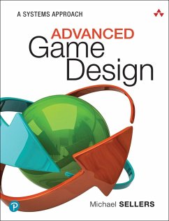 Advanced Game Design (eBook, ePUB) - Sellers, Michael