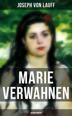 Marie Verwahnen: Heimatroman (eBook, ePUB) - von Lauff, Joseph